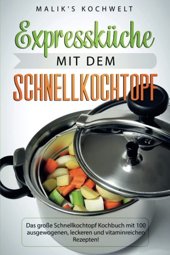 Schnellkochtopf kochbuch 100 - schnellkochtopf,